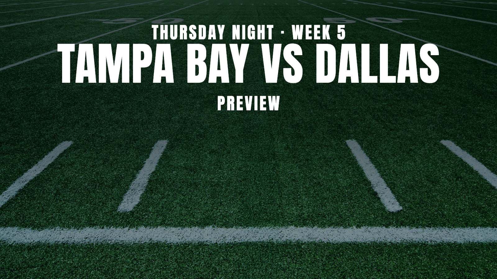 Week 5 Thursday Night Football Preview: Tampa Bay vs Dallas